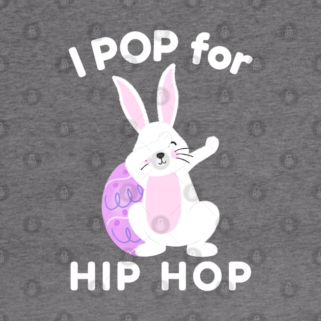 I Pop for Hip Hop with Cute Easter Bunny by DeliriousSteve